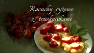 RACUCHY RYŻOWE Z TRUSKAWKAMI
