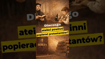 Dlaczego ateiści powinni popierać protestantów? #polityka #protestantyzm #Biblia #ateizm