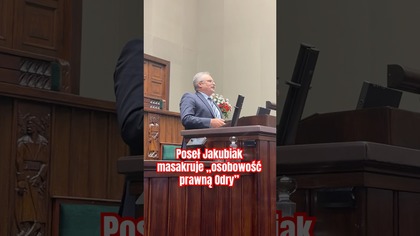 Poseł Jakubiak masakruje osobowość prawną Odry