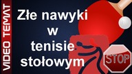 Złe nawyki w tenisie stołowym