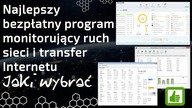 Jaki wybrać program monitorujący sieć i Transfer Internetu - Najlepszy bezpłatny