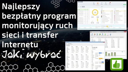 Jaki wybrać program monitorujący sieć i Transfer Internetu - Najlepszy bezpłatny