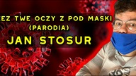 Jan Stosur - Przez te oczy z pod maski (Parodia)