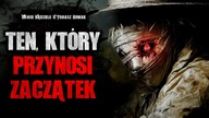 Ten, który przynosi zaczątek - CreepyPasta [Lektor PL]