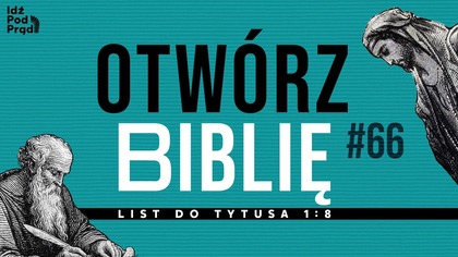 OTWÓRZ BIBLIĘ #66 | List do Tytusa 1:8