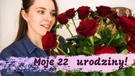 Daily Vlog- Moje #22 urodziny!
