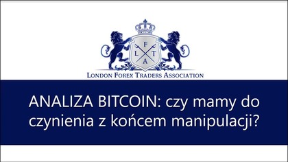 Bitcoin Analiza - Czy mamy do czynienia z końcem manipulacji?