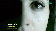 Morandi - Save Me