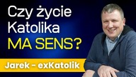 Czy życie Katolika ma sens? o lęku przed wiecznymi mękami - Jarek exKatolik - 304