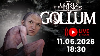 W odmętach szaleństwa - The Lord of the Rings: Gollum - 11. 05. 2026 - 18:30