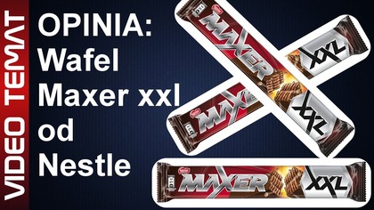Wafel Maxer XXL od Nestle - Opinia