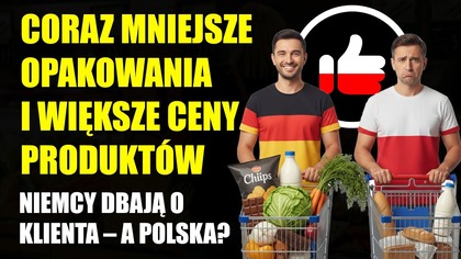 Coraz mniejsze opakowania i większe ceny produktów | Niemcy dbają o klienta  a Polska?