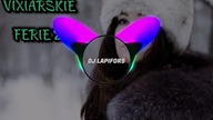 VIXIARSKIE FERIE 2020 - DJ Lapifors - Vixa Pixa Jadą Świry - Mega Pompeczki - Ostra Pompa 4K