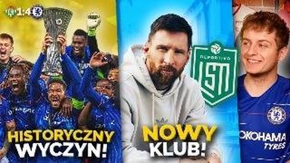 Chelsea WYGRYWA Ligę Konferencji! Wrocław zdemolowany Leo Messi i Suarez ZAŁOŻYLI WŁASNY KLUB!