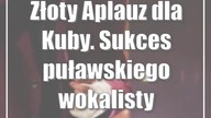 Złoty Aplauz dla Kuby.  Sukces puławskiego wokalisty