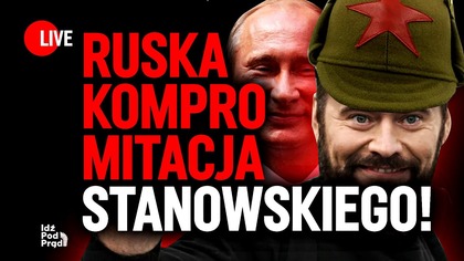 Ruska kompromitacja Stanowskiego | IPP