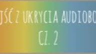 Wyjść z ukrycia Audiobook CZ.  2