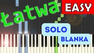  Solo (Blanka) - Piano Tutorial (łatwa wersja)  NUTY W OPISIE 