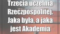 Trzecia uczelnia Rzeczpospolitej.  Jaka była, a jaka jest Akademia Zamojska?
