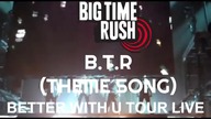 Big Time Rush - B. T. R (Theme Song) (Better With U Tour Live)
