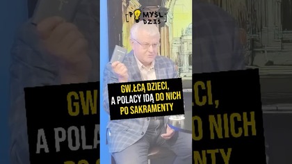  Gw. łcą dzieci, a Polacy idą do nich po sakramenty #PomyślDziś odc.  2277