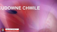 CUDOWNE CHWILE