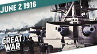 The Battle of Jutland - Royal Navy vs.  German Imperial Navy I THE GREAT WAR Week 97