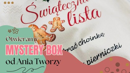Poczujmy razem Święta! | Otwieramy Mystery Boxa 5/2025 od @AniaTworzy