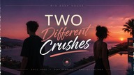 Deep House Mix 2026  Two Different Crushes  Chill Vibes · Deep Grooves · Endless Feelings