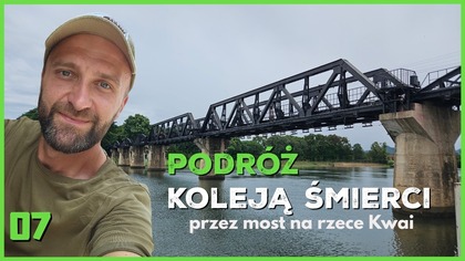 Uciekłem KOLEJĄ ŚMIERCI w głąb Tajlandii 