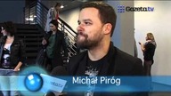 Michał Piróg: Z Kingą jest zabawniej niż z Anią?