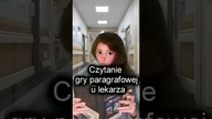 Czytanie gry paragrafowej i lekarza #funnyshorts #funnyvideo #truestory #gryparagrafowe
