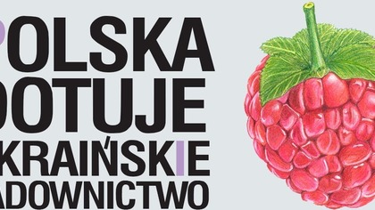 Polska dotuje sadownictwo na Ukrainie!