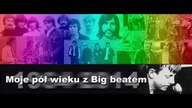 Moje 50 lat z Big Beatem