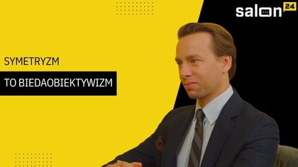 Krzysztof Bosak: Symetryzm to biedaobiektywizm