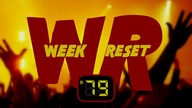 WEEK RESET #79