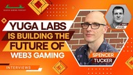 PlayToEarnGames. com: Yuga Labs: Community Core Web3 Gaming - Chief Gaming Officer Spencer Tucker
