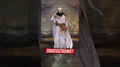 Kim byli zaratusztrianie?