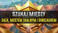 [MISJA] SZUKAJ MIĘDZY OAZĄ, MOSTEM SKALNYM I DINOZAUREM