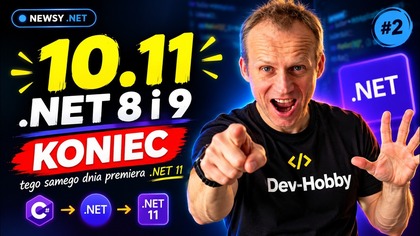 Newsy . NET #2  . NET 11 RC1, unie w C# 15 i koniec . NET 8 (wrzesień 2026)