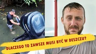 NAPRAWA SILNIKA PO PAS W WODZIE - JAK ZAWSZE W DESZCZU