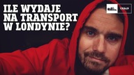 Ile wydaje na TRANSPORT w Londynie? Q&A