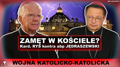 ZAMET W KOSCIELE? Kard.  RYS kontra abp JEDRASZEWSKI.  WOJNA KATOLICKO KATOLICKA