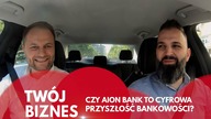 Czy Aion Bank to cyfrowa przyszłość bankowości | TWÓJ BIZNES #22