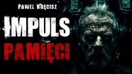 Impuls Pamięci - CreepyPasta Lektor PL