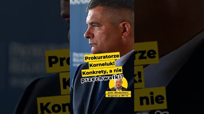 Prokuratorze Korneluk, konkrety, a nie przechwałki! - prok.  Blajerski #prokuratura #polityka