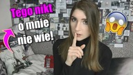 TYCH RZECZY NIKT O MNIE NIE WIE
