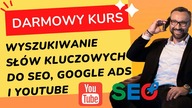 Darmowy Kurs z Wyszukiwania Słów Kluczowych do SEO, Google Ads i YouTube
