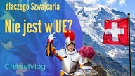 DLACZEGO SZWAJCARIA NIE JEST W UNII EUROPEJSKIEJ?