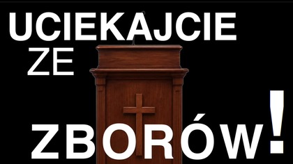 Uciekajcie ze zborow
